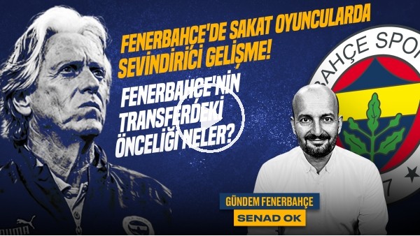 TS - FB Maçı, FB Transfer Gelişmesi, Joao Pedro, İstanbulspor | Senad Ok | Gündem Fenerbahçe #31