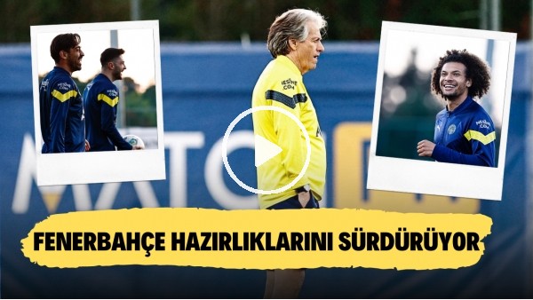 'Fenerbahçe, Süper Lig Hazırlıklarını Antalya'da Sürdürüyor