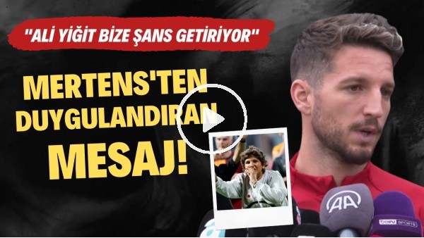 Mertens'ten Galatasaray tarafarını duygulandıran mesaj: "Ali Yiğit bize şans getiriyor"