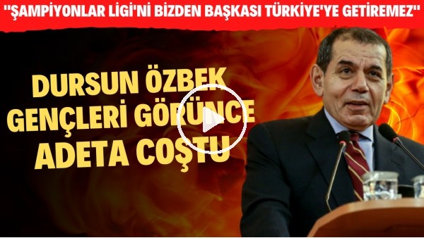 Dursun Özbek: Şampiyonlar Ligi'ni bizden başkası Türkiye'ye getiremez"