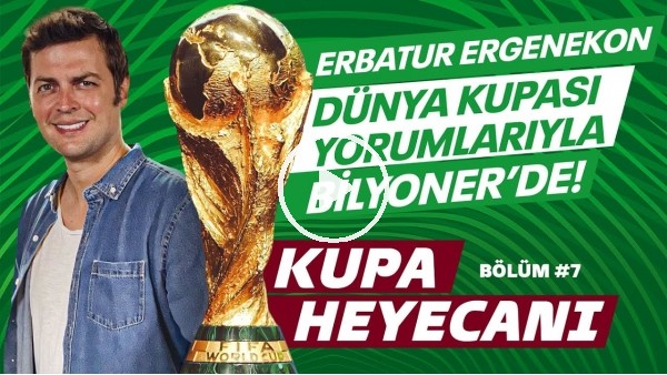 Dünya Kupası'nda Yarı Final Heyecanı | Erbatur Ergenekon | Bilyoner ile Kupa Heyecanı #7