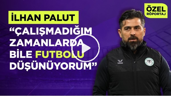 'İLHAN PALUT | "ŞAMPİYONLUK KOVALAMAK İSTERİM" | ERTAN SÜZGÜN | ÖZEL RÖPORTAJ