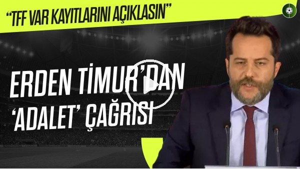 Galatasaray Başkenvekili Erden Timur | "Biz Herkes İçin Adalet İstiyoruz"