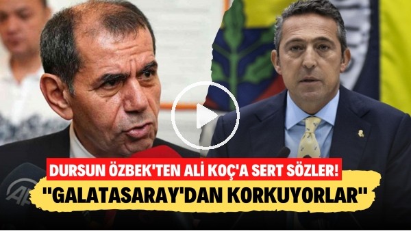 Dursun Özbek'ten Ali Koç'a sert sözler! "Galatasaray'dan korkıyorlar"