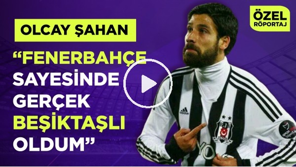 OLCAY ŞAHAN | "HAYALİM BEŞİKTAŞ'A TEKNİK DİREKTÖR OLMAK" | ERTAN SÜZGÜN | ÖZEL RÖPORTAJ