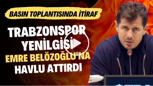 'Trabzonspor yenilgisi Emre Belözoğlu'na havlu attırdı! Basın toplantısında itiraf!