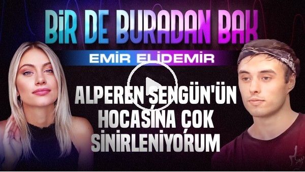 EMİR ELİDEMİR | "YEMEĞİ TATMAK YEMEK YAPMAKTAN DAHA ÖNEMLİ" | SİNEM ÖKTEN | BİR DE BURADAN BAK #6