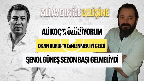 '"BEŞİKTAŞ'TA ŞEREFLİ İKİNCİLİK KAZANDIM HEP" | Ali Aydın ile Gelişine | ORHAN KAYNAK