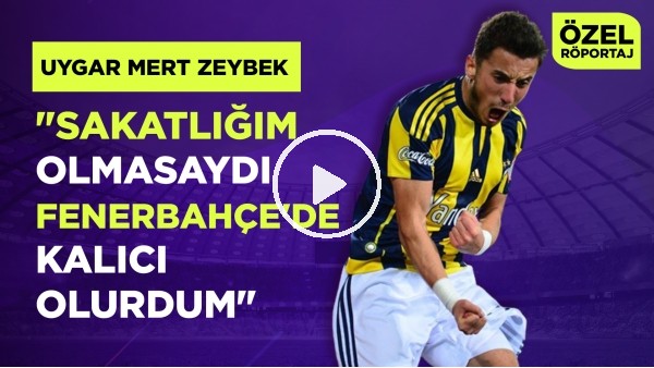 UYGAR MERT ZEYBEK | "ARDA GÜLER'İN HAYATI ASIL ŞİMDİ BAŞLIYOR" | ERTAN SÜZGÜN | ÖZEL RÖPORTAJ