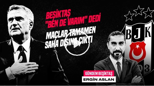 BJK 1-0 ADS, Masuaku, VAR Konuşmaları, Şenol Güneş, Kasımpaşa | Ergin Aslan | Gündem Beşiktaş #33