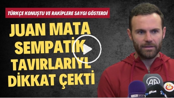 Juan Mata sempatik tavırlarıyla dikkat çekti! Türkçe konuştu ve yarıştaki rakiplere saygı gösterdi