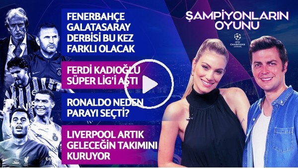 FB - GS DERBİSİ, RONALDO & AL NASSR, PELE'NİN VEDASI, LİVERPOOL & TOTTENHAM | ŞAMPİYONLARIN OYUNU