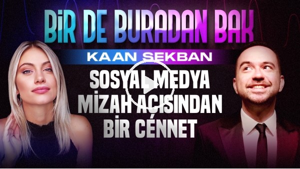KAAN SEKBAN | "FUTBOLDA STAR-YILDIZ SİSTEMİNİ SEVMİYORUM" | SİNEM ÖKTEN | BİR DE BURADAN BAK #5