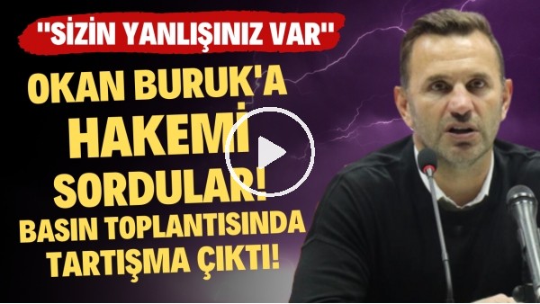 Okan Buruk'a hakemi sordular! Basın toplantısında tartışma çıktı!