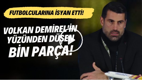 Volkan Demirel'in yüzünden düşen bin parça! Futbolcularına isyan etti!