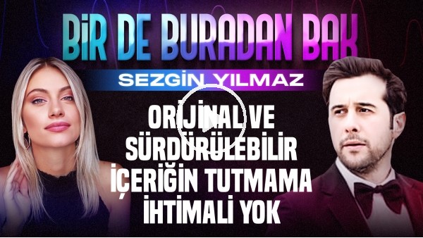 SEZGİN YILMAZ | "SPOR YAPMAK DA İZLEMEK DE BENİ RAHATLATIYOR" | SİNEM ÖKTEN | BİR DE BURADAN BAK #9