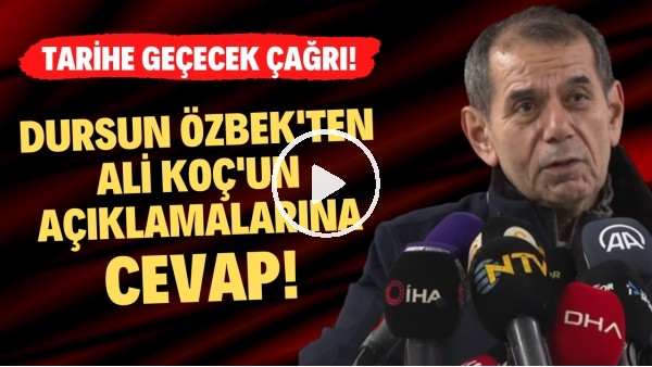 'Dursun Özbek'ten Ali Koç'un açıklamalarına cevap! Tarihe geçecek çağrı