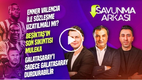 ERBATUR-VELİ YİĞİT, MEHMET AYAN | VALENCIA, ZANIOLO, BJK, DELE ALLI, SEVILLA | SAVUNMA ARKASI #4