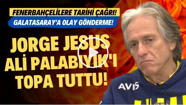'Jorge jesus, Ali Palabıyık'ı topa tuttu! Fenerbahçelilere tarihi çağrı...