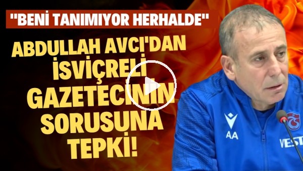 Abdullah Avcı'dan İsviçreli gazetecinin sorusuna tepki! "Beni tanımıyor herhalde"