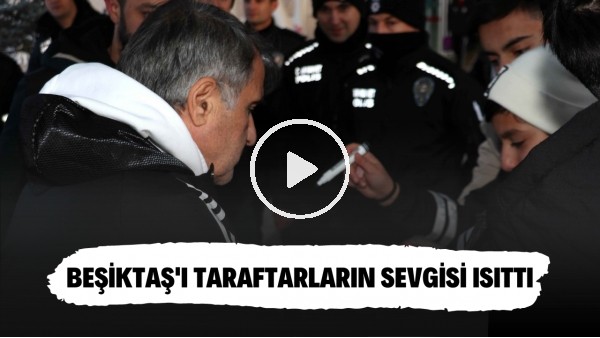 Sivas'ta buz kesen Beşiktaş kafilesini taraftarların coşkusu ısıttı