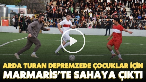 Arda Turan depremzede çocuklar için sahaya çıktı