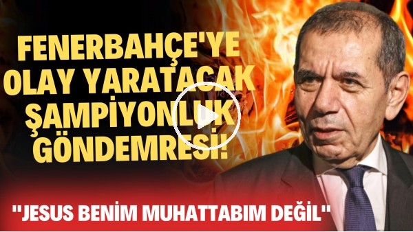 'Dursun Özbek'ten Fenerbahçe'ye olay yaratacak şampiyonluk göndermesi!