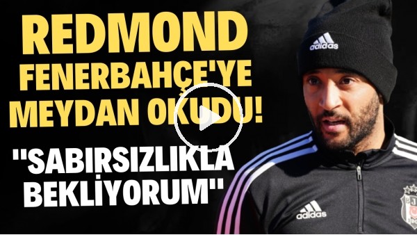 'Redmond, Fenerbahçe'ye meydan okudu!