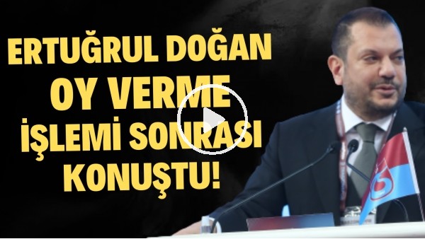 'Ertuğrul Doğan oy verme işlemi sonrası konuştu! "Yol haritamızın hedefi sürdürülebilir ekonomidir"