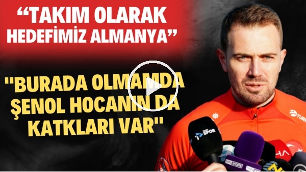 Mert Günok: "Milli Takım'da olmamda Şenol hocanın da katkları var"