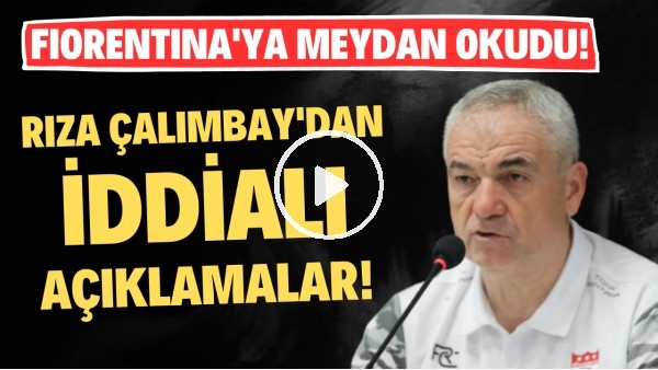 'Rıza Çalımbay'dan iddialı açıklamalar! Fiorentina'ya meydan okudu!