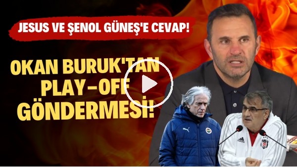 'Okan Buruk'tan Play-Off göndermesi! Jorge Jesus ve Şenol Güneş'e cevap!