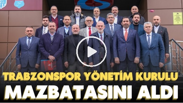 Trabzonspor'un yeni yönetim kurulu, düzenlenen törenle mazbatasını aldı