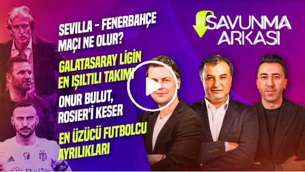 ERBATUR-VELİ YİĞİT, MEHMET AYAN | SEVILLA - FB, ONUR BULUT, ZANIOLO, İSTİFALAR | SAVUNMA ARKASI #5