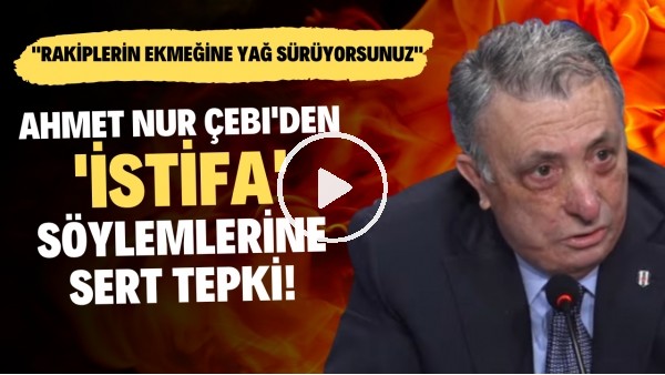 'Ahmet Nur Çebi'den 'istifa' söylemlerine sert tepki! "Rakiplerin ekmeğine yağ sürüyorsunuz"