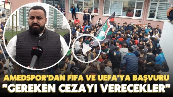 Amedspor'dan maçın iptali için FIFA ve UEFA'ya başvuru! "Gereken cezayı verecekler"