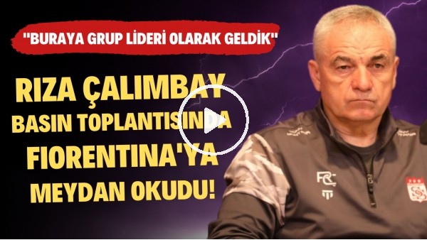 'Rıza Çalımbay, Fiorentina'ya meydan okudu! "Buraya grup lideri olarak geldik"