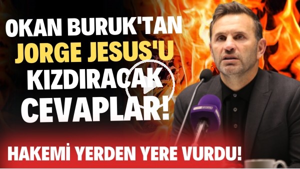 'Okan Buruk'tan Jorgre Jesus'u kızdıracak cevaplar! Hakemi yerden yere vurdu!