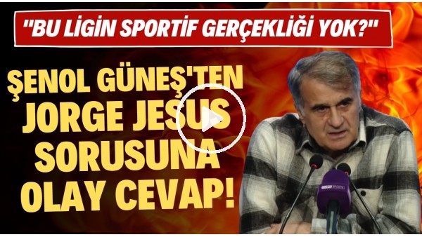 'Şenol Güneş'ten Jorge Jesus sorusuna olay cevap! Basın toplantısında sert gönderme!