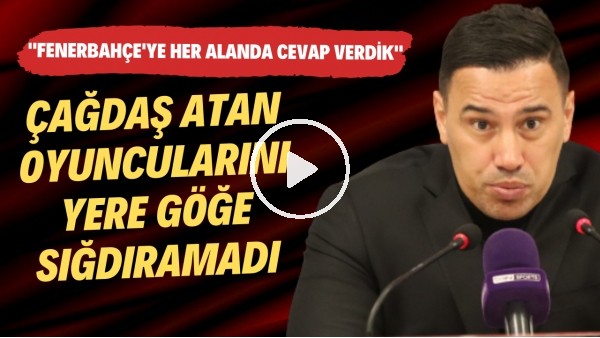 'Çağdaş Atan, oyuncularını yere göğe sığdıramadı: "Fenerbahçe'ye her alanda cevap verdik"