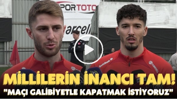 'Milli Takım'da İsmail Yüksek ve Altay Bayındır'ın inancı tam! "Maçı galibiyetle kapatmak istiyoruz"