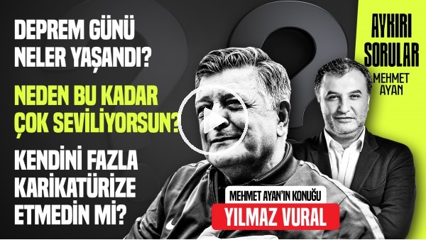 YILMAZ VURAL | HOCALIK PAZARINA GİREBİLMEK İÇİN ŞOVMENLİK YAPTIM | AYKIRI SORULAR | MEHMET AYAN