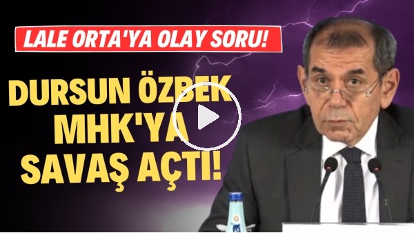 'Dursun Özbek, MHK'ya resmen savaş açtı! Lale Orta'ya olay soru!