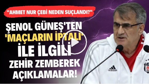 Şenol Güneş'ten 'Maçların iptali' ile ilgili zehir zemberek sözler! "Ahmet Nur Çebi neden suçlandı?"