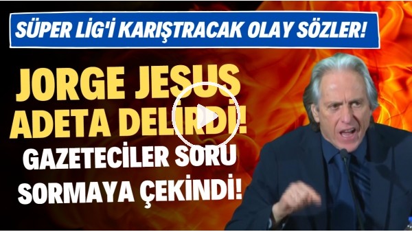 'Jorge jesus adeta delirdi! Gazeteciler soru sormaya çekindi!