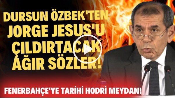 'Dursun Özbek'ten Jorge Jesus'u çıldırtacak ağır sözler! Fenerbahçe'ye tarihi hodri meydan!