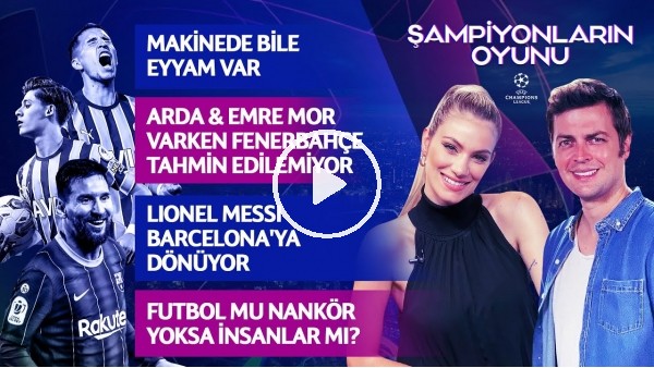 ERBATUR - SİNEM ÖKTEN | MESSI, LAMPARD, ARDA GÜLER, EN ABARTILAN FUTBOLCULAR | ŞAMPİYONLARIN OYUNU