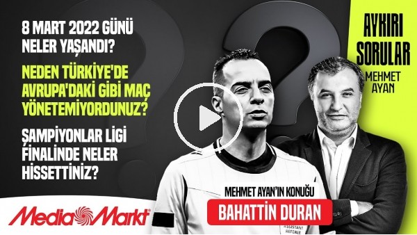 BAHATTİN DURAN | CÜNEYT ÇAKIR VE TARIK ONGUN'LA METİN-ALİ-FEYYAZ GİBİYDİK | MEHMET AYAN | MediaMarkt