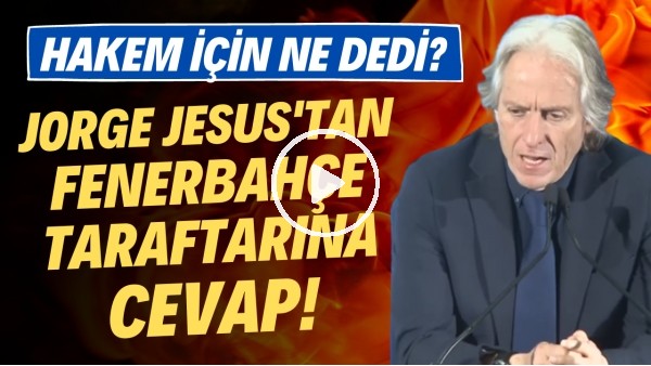 Jorge Jesus'tan Fenerbahçe taraftarına cevap!