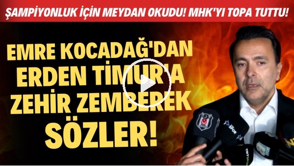 Emre Kocadağ'dan Erden Timur'a zehir zemberek sözler! Şampiyonluk için meydan okudu